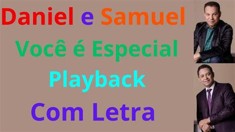 letra de daniel e samuel você é especial - playback|VOCÊ É ESPECIAL .